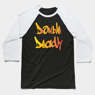 Double Deadly Baseball T-Shirt